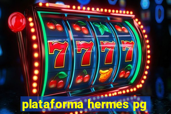 plataforma hermes pg